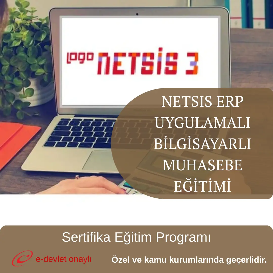 NETSIS ERP UYGULAMALI BİLGİSAYARLI MUHASEBE EĞİTİMİ