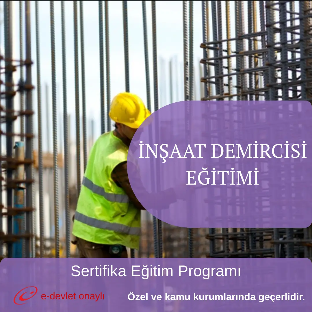 İNŞAAT DEMİRCİSİ EĞİTİMİ