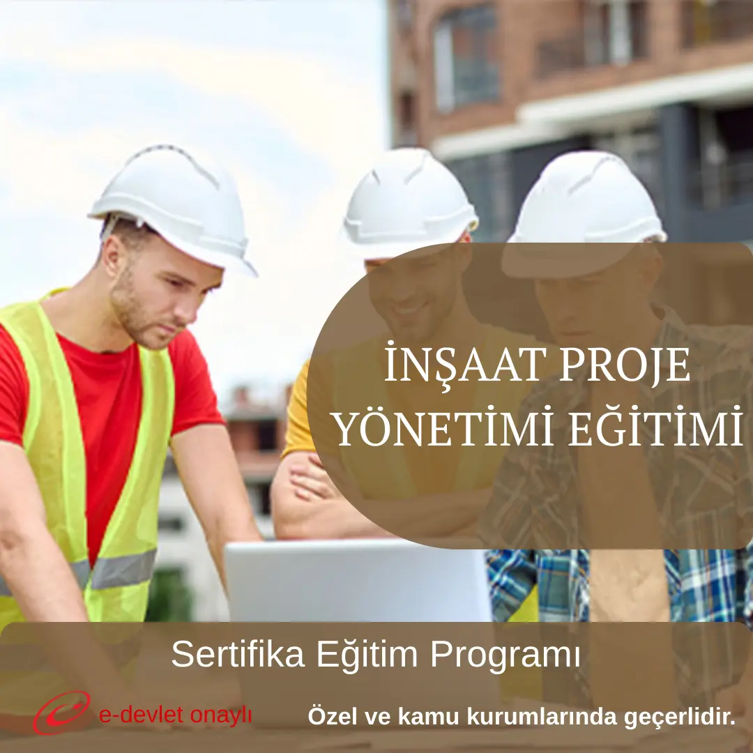 İNŞAAT PROJE YÖNETİMİ EĞİTİMİ