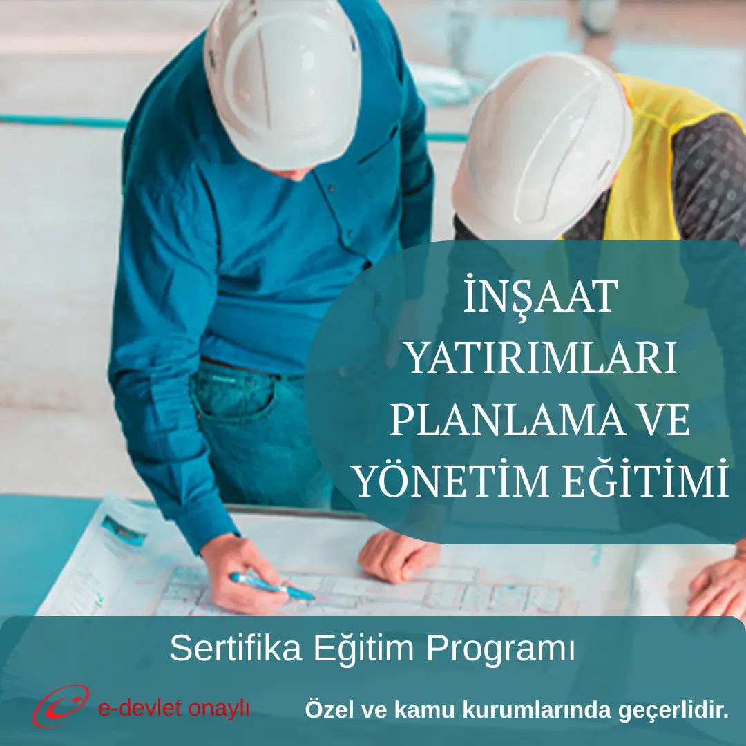 İNŞAAT YATIRIMLARI PLANLAMA VE YÖNETİM EĞİTİMİ