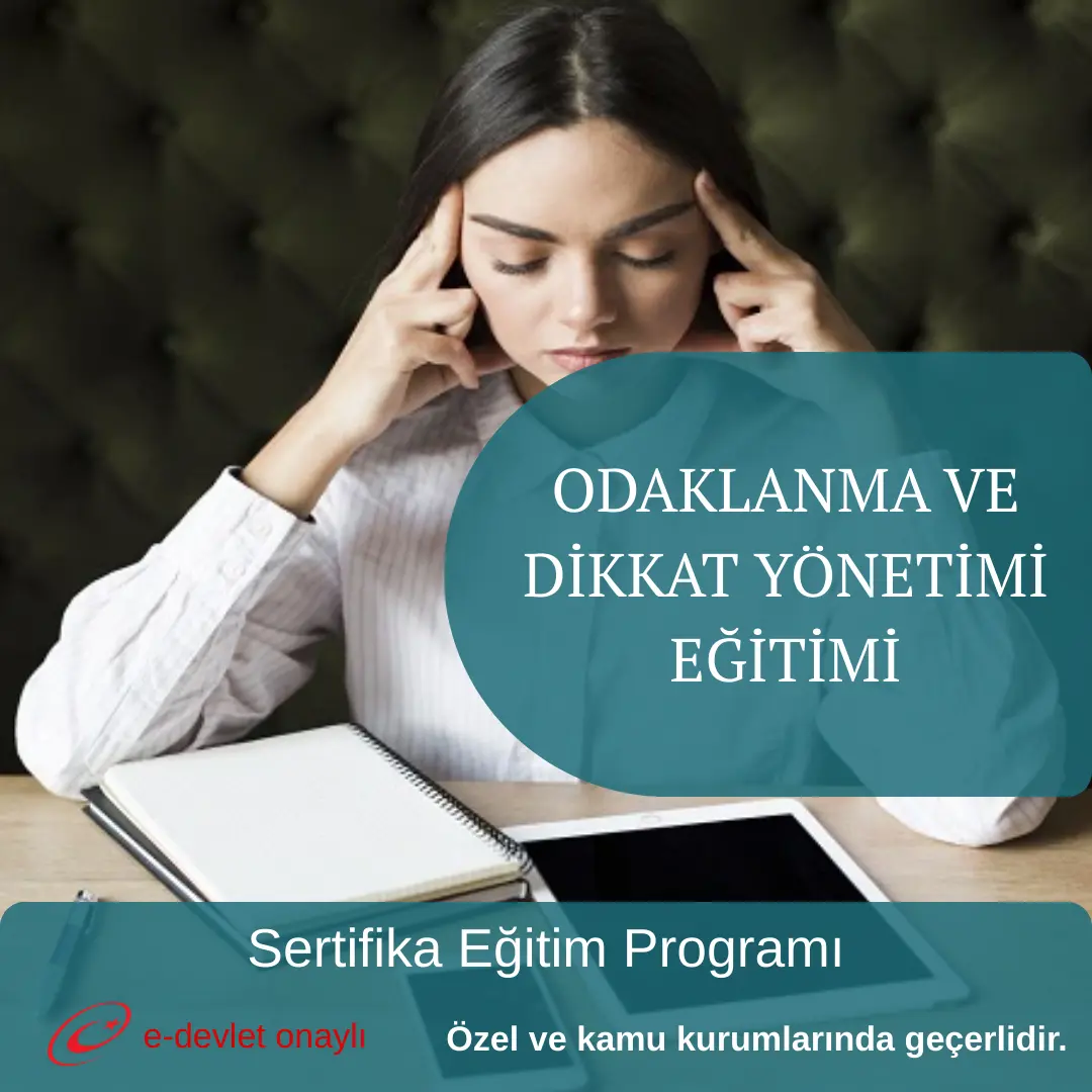 ODAKLANMA VE DİKKAT YÖNETİMİ EĞİTİMİ