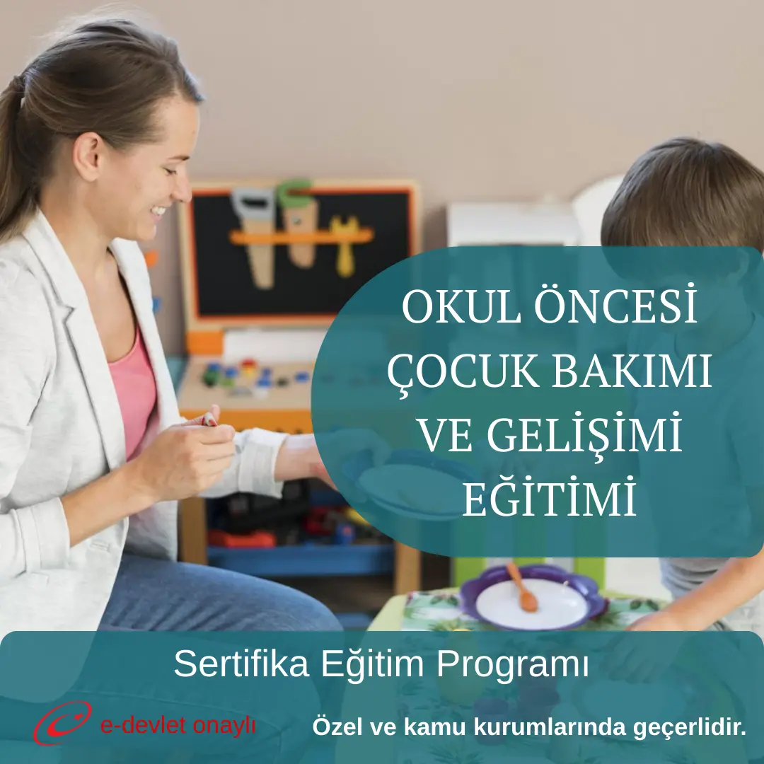 OKUL ÖNCESİ ÇOCUK BAKIMI VE GELİŞİMİ EĞİTİMİ