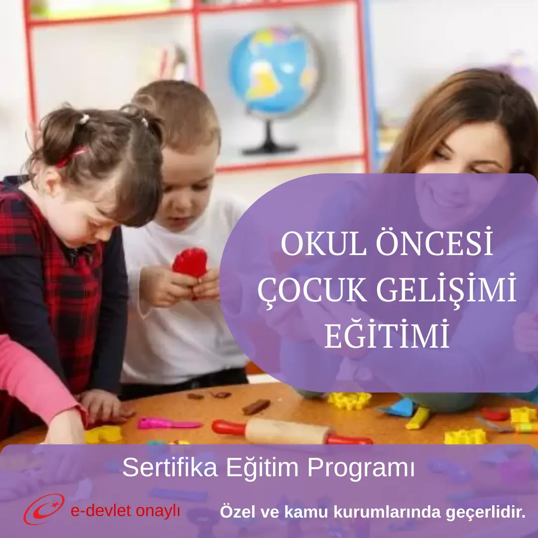 OKUL ÖNCESİ ÇOCUK GELİŞİMİ EĞİTİMİ