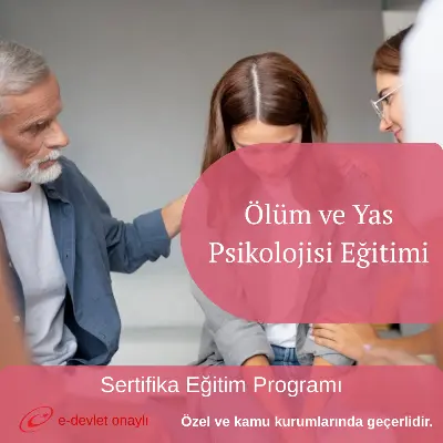 Ölüm ve Yas Psikolojisi Eğitimi