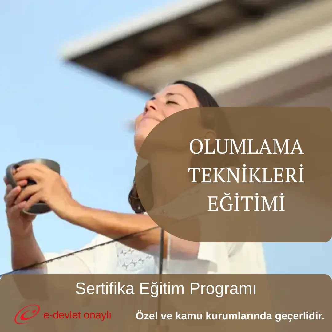OLUMLAMA TEKNİKLERİ EĞİTİMİ