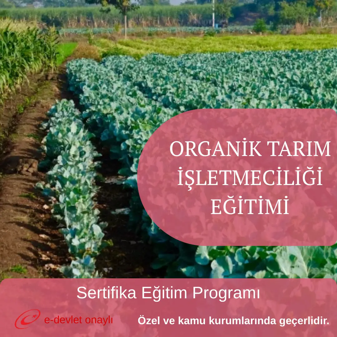 ORGANİK TARIM İŞLETMECİLİĞİ EĞİTİMİ