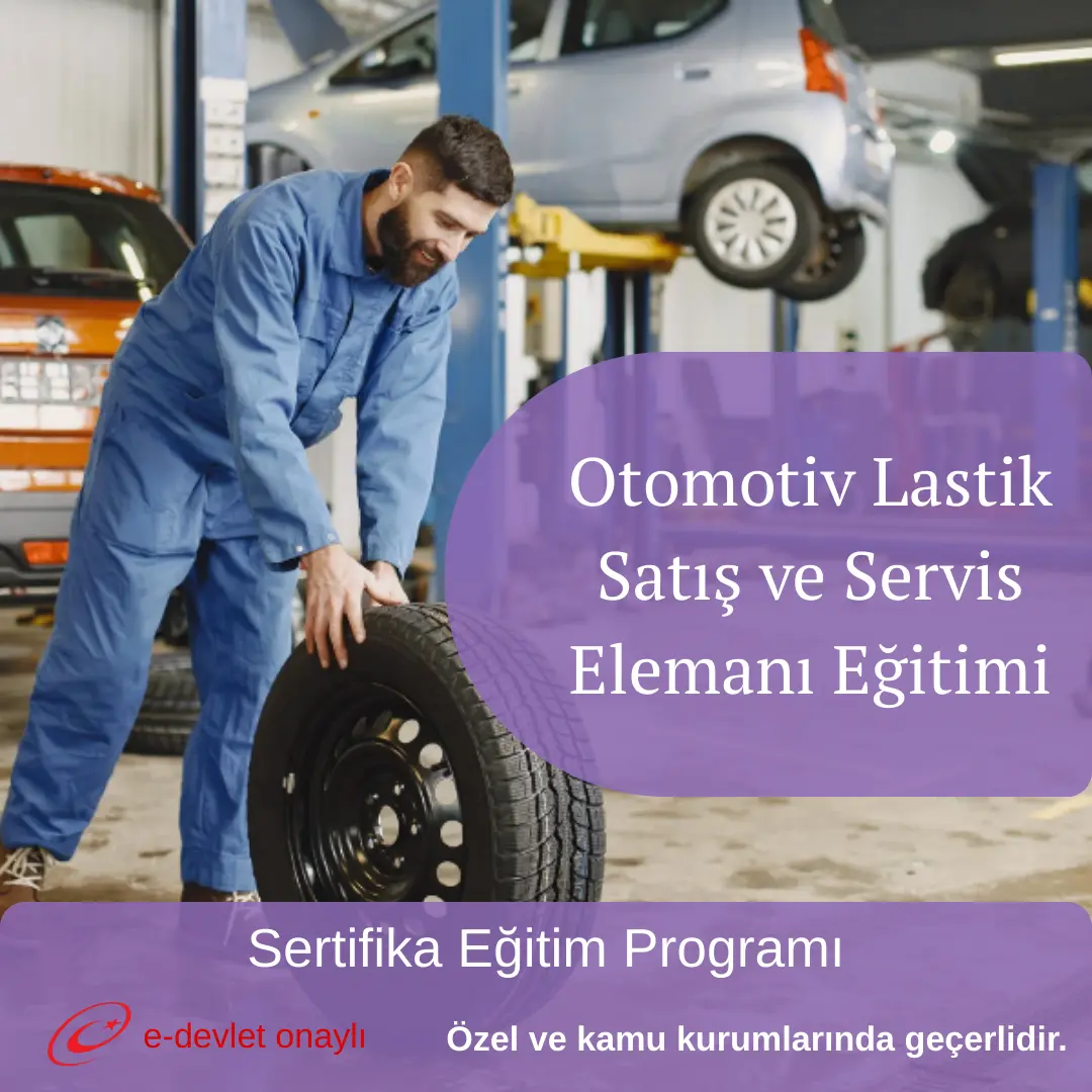 Otomotiv Lastik Satış ve Servis Elemanı Eğitimi