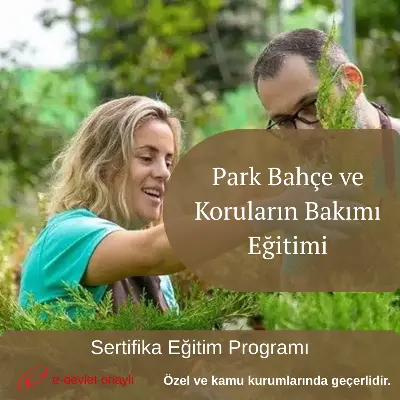 Park Bahçe ve Koruların Bakımı Eğitimi
