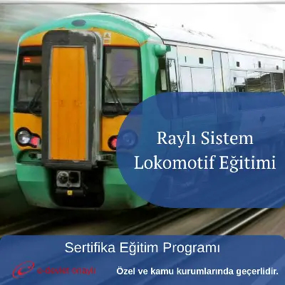Raylı Sistem Lokomotif Eğitimi
