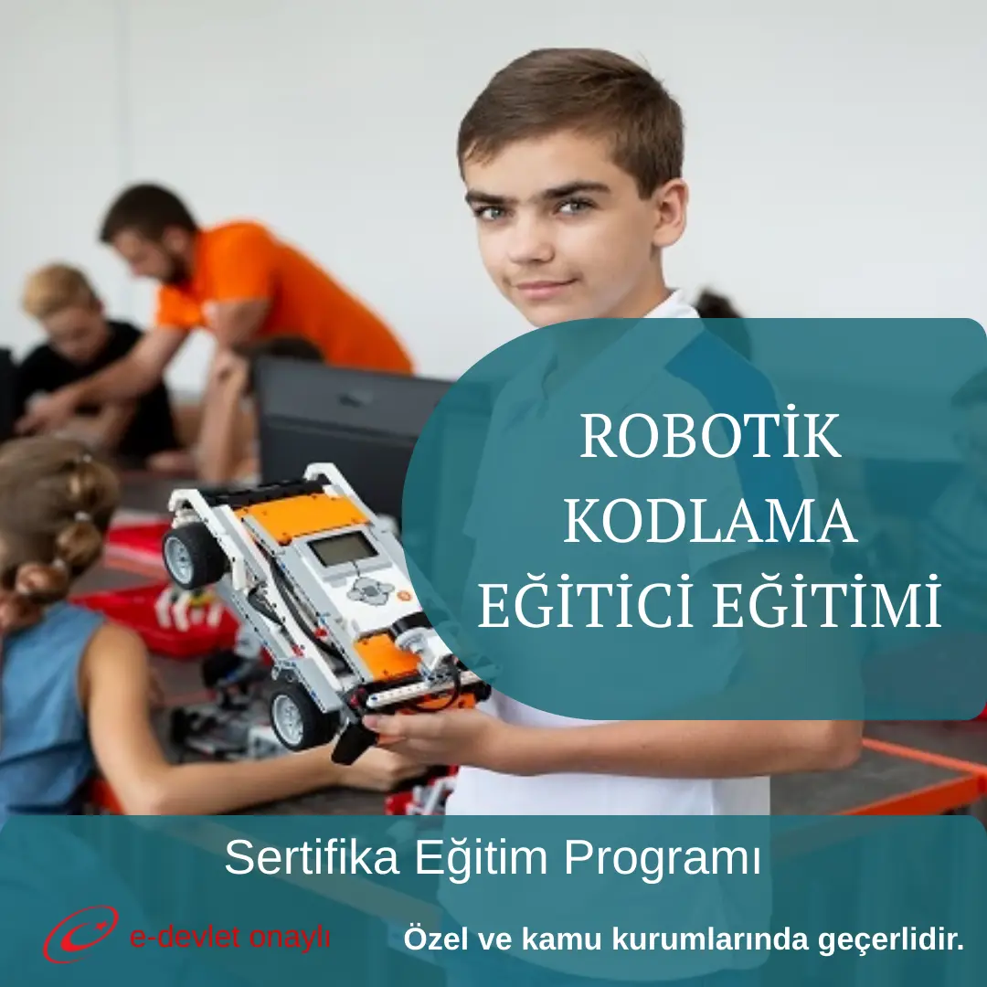 ROBOTİK KODLAMA EĞİTİCİ EĞİTİMİ