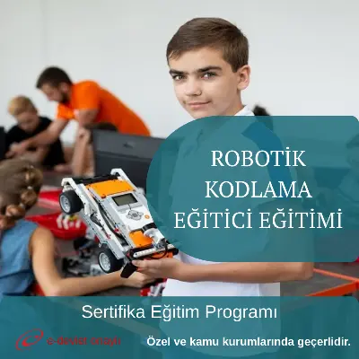 ROBOTİK KODLAMA EĞİTİCİ EĞİTİMİ