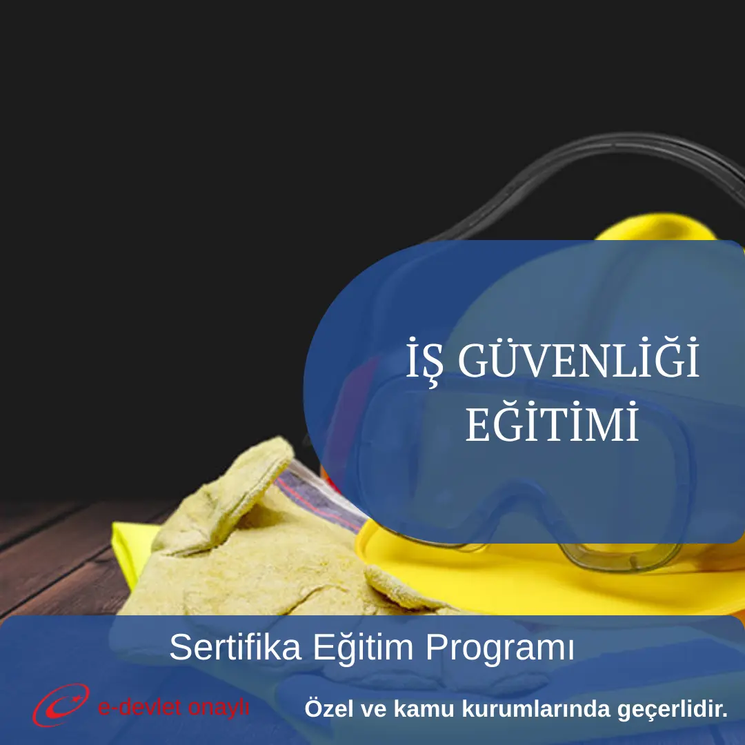 TEMEL İŞ GÜVENLİĞİ EĞİTİMİ