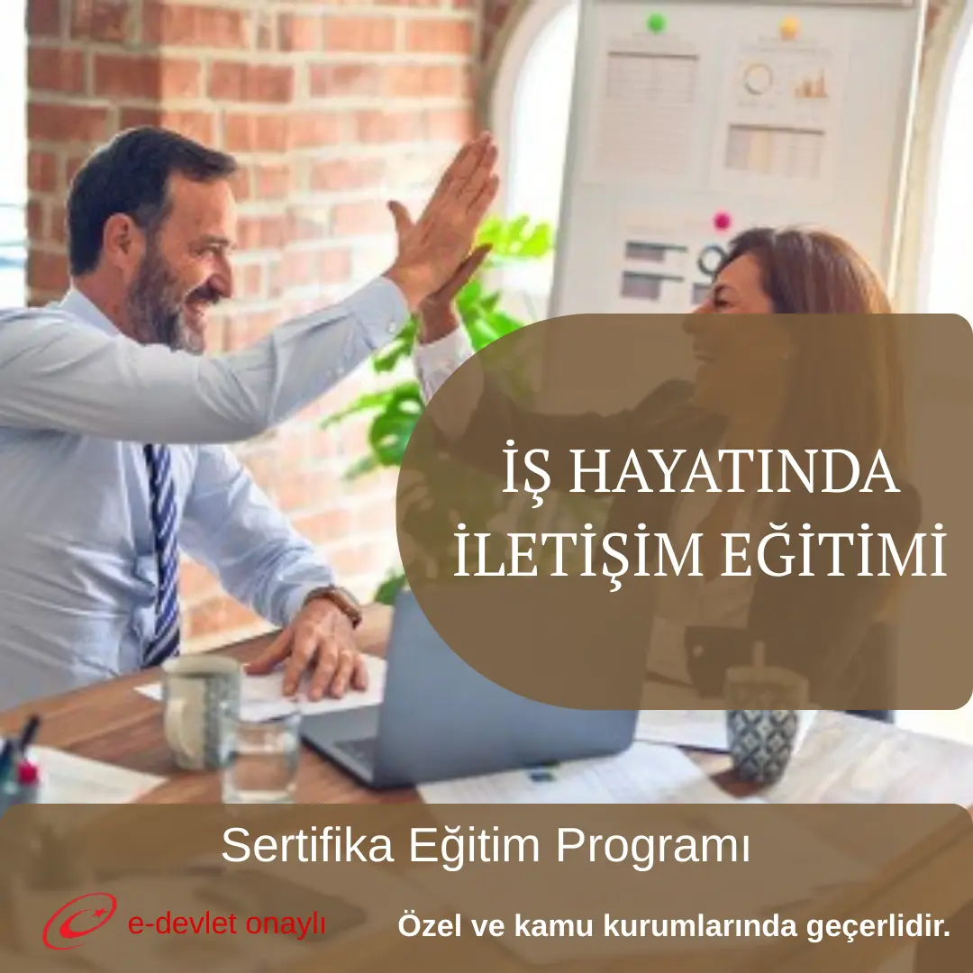 İŞ HAYATINDA İLETİŞİM EĞİTİMİ