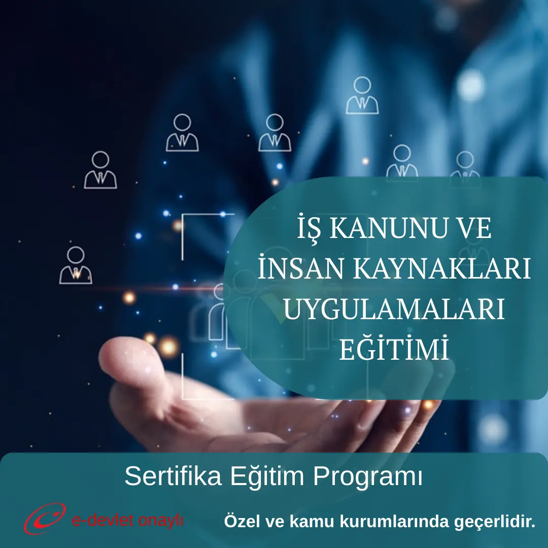 İŞ KANUNU VE İNSAN KAYNAKLARI UYGULAMALARI EĞİTİMİ
