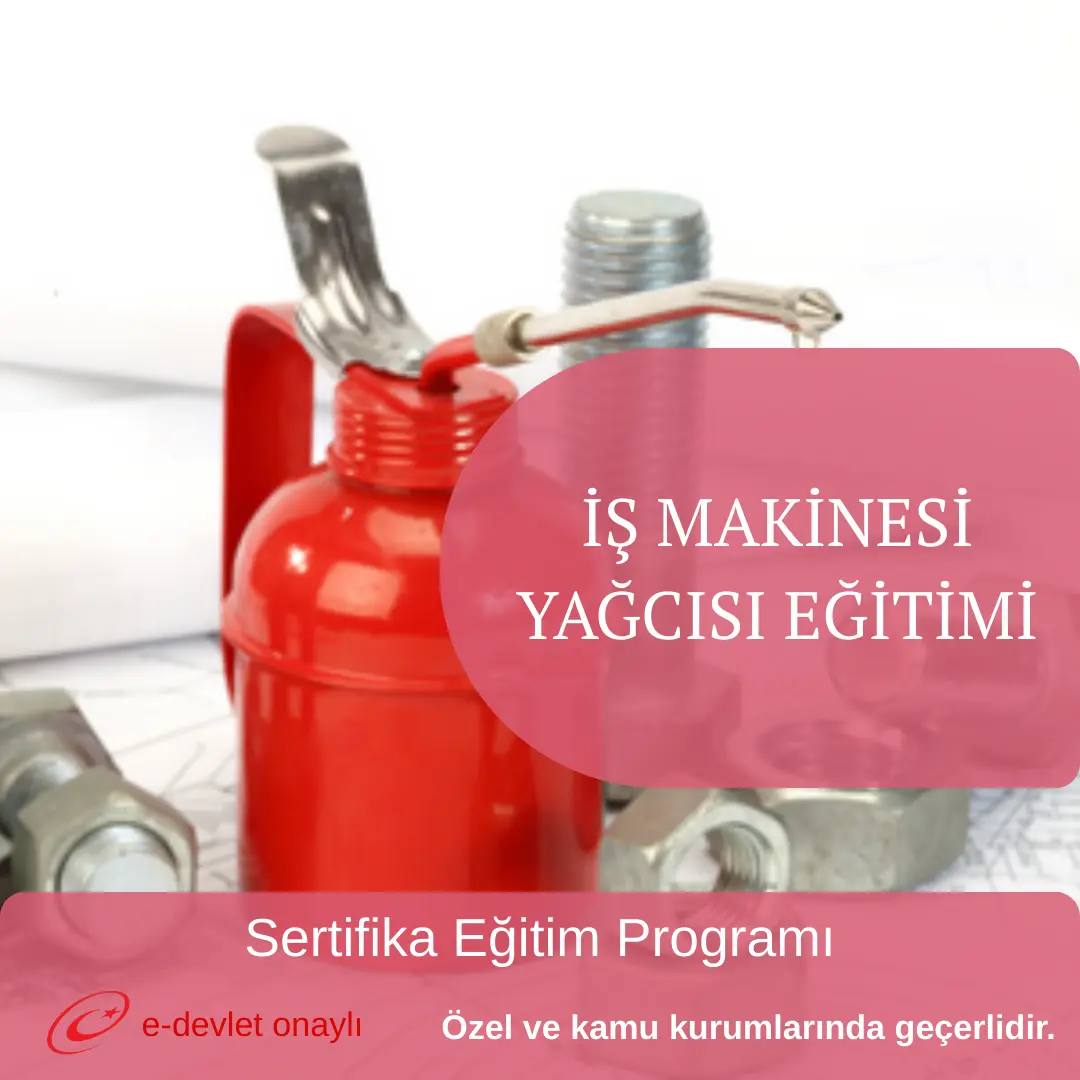 İŞ MAKİNESİ YAĞCISI EĞİTİMİ