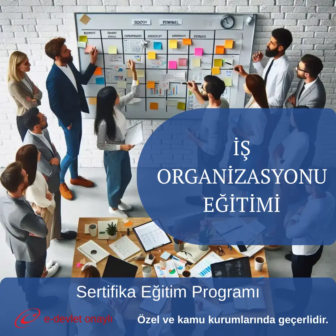 İŞ ORGANİZASYONU EĞİTİMİ