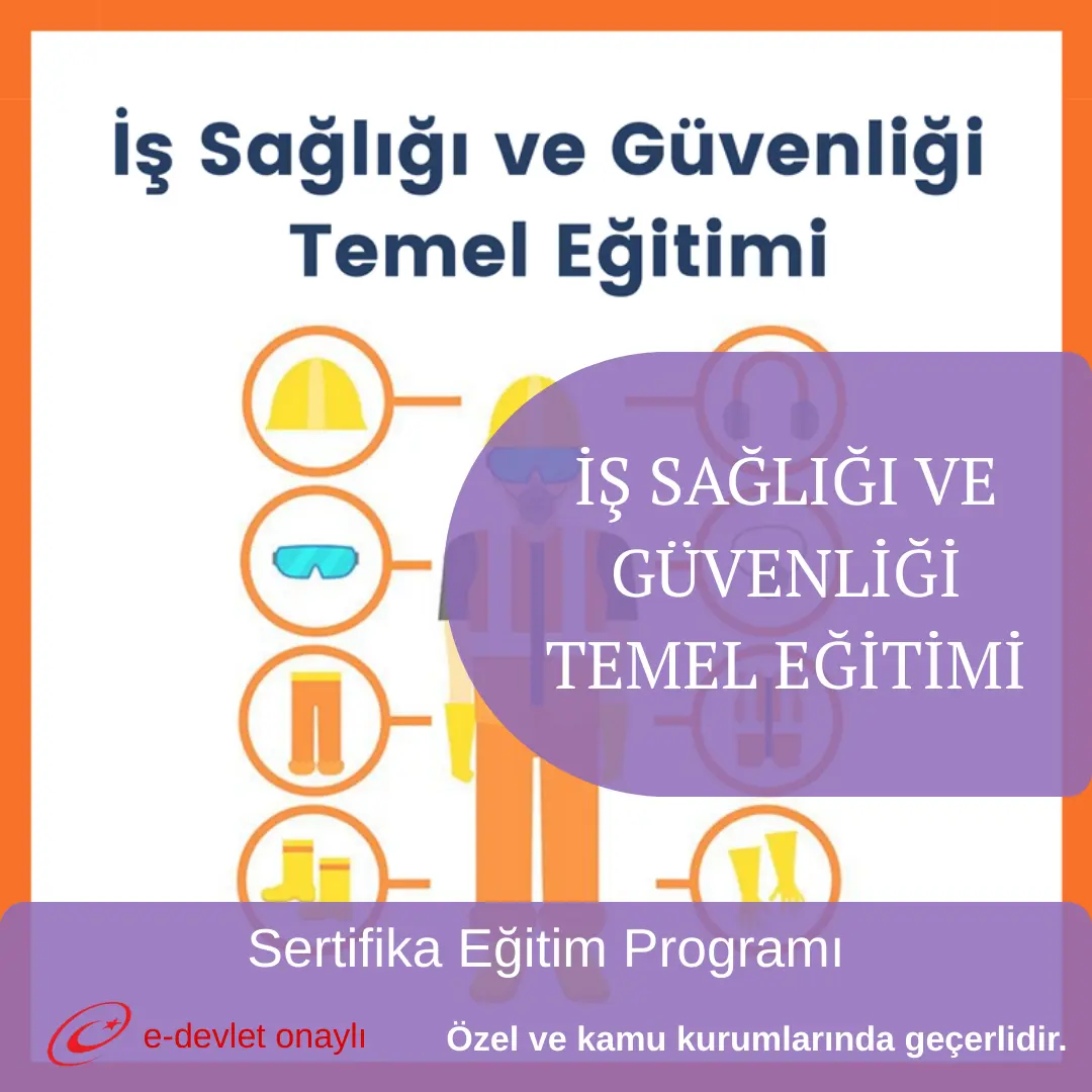 İŞ SAĞLIĞI VE GÜVENLİĞİ TEMEL EĞİTİMİ
