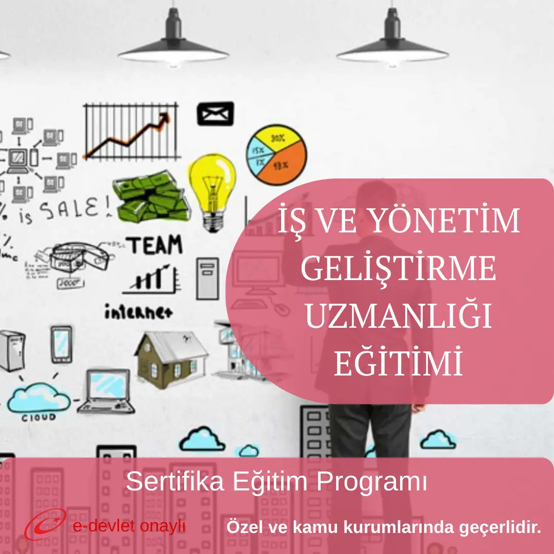 İŞ VE YÖNETİM GELİŞTİRME UZMANLIĞI EĞİTİMİ