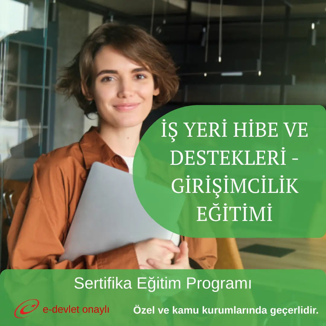 İŞ YERİ HİBE VE DESTEKLERİ - GİRİŞİMCİLİK EĞİTİMİ