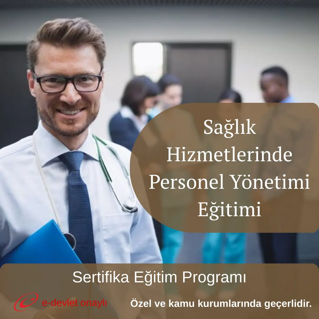 Sağlık Hizmetlerinde Personel Yönetimi Eğitimi