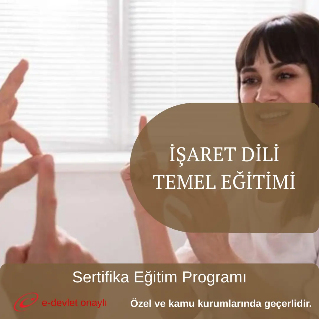 İŞARET DİLİ TEMEL EĞİTİMİ