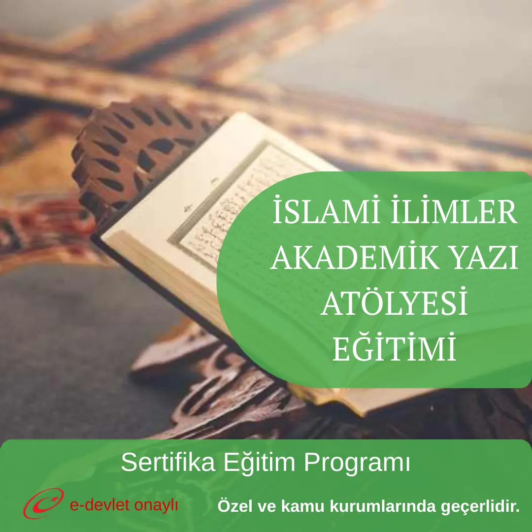İSLAMİ İLİMLER AKADEMİK YAZI ATÖLYESİ EĞİTİMİ