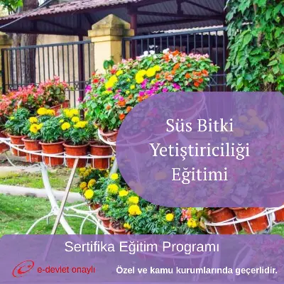 Süs Bitki Yetiştiriciliği Eğitimi