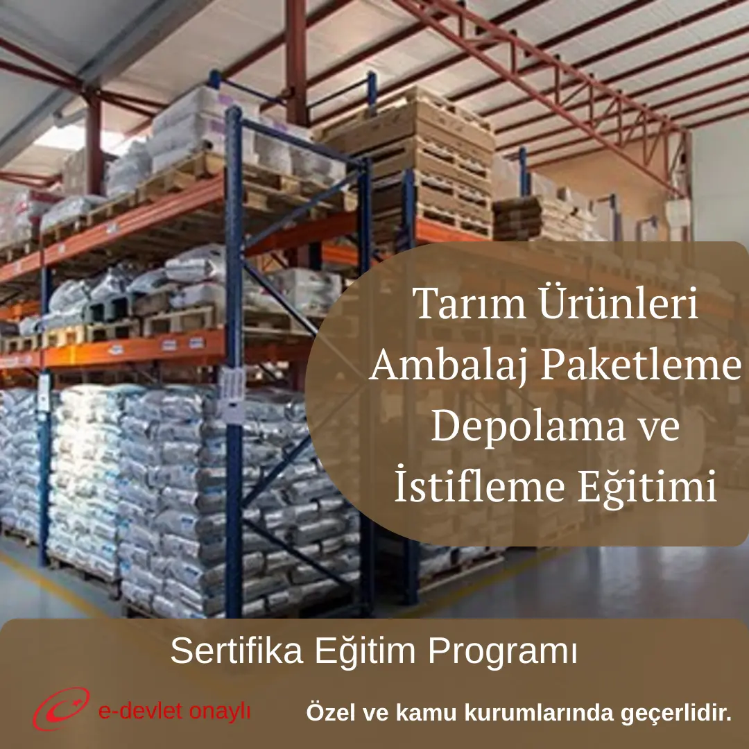 Tarım Ürünleri Ambalaj Paketleme Depolama ve İstifleme Eğitimi